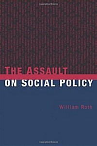 The Assault on Social Policy (Hardcover)