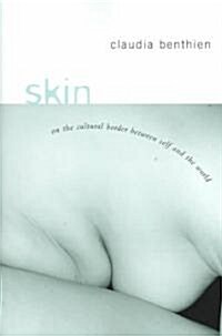 Skin: On the Cultural Border Between Self and World (Paperback)
