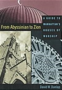 From Abyssinian to Zion: A Guide to Manhattans Houses of Worship (Paperback)