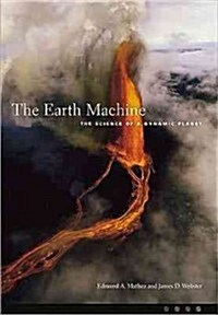 The Earth Machine: The Science of a Dynamic Planet (Paperback)