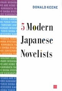 Five Modern Japanese Novelists (Hardcover)