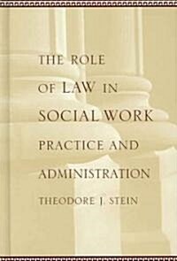 The Role of Law in Social Work Practice and Administration (Hardcover)