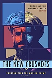 The New Crusades: Constructing the Muslim Enemy (Paperback)