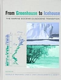 From Greenhouse to Icehouse: The Marine Eocene-Oligocene Transition (Hardcover)