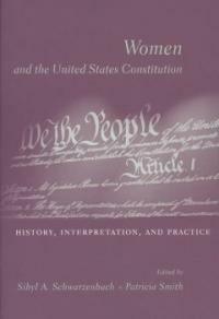 Women and the United States Constitution : history, interpretation, and practice