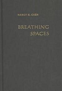 Breathing Spaces: Qigong, Psychiatry, and Healing in China (Hardcover)