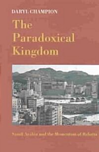 The Paradoxical Kingdom: Saudi Arabia and the Momentum of Reform (Hardcover)