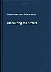 Globalizing the Streets: Cross-Cultural Perspectives on Youth, Social Control, and Empowerment (Hardcover, New)