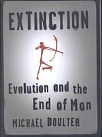 Extinction: Evolution and the End of Man (Hardcover)