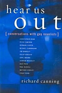 Hear Us Out: Conversations with Gay Novelists (Paperback)