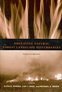 Emulating Natural Forest Landscape Disturbances: Concepts and Applications (Paperback)