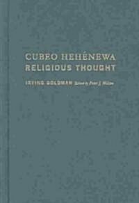 Cubeo Heh?ewa Religious Thought: Metaphysics of a Northwestern Amazonian People (Hardcover)