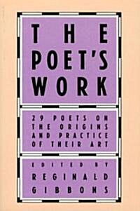 The Poets Work: 29 Poets on the Origins and Practice of Their Art (Paperback, 2, Univ of Chicago)