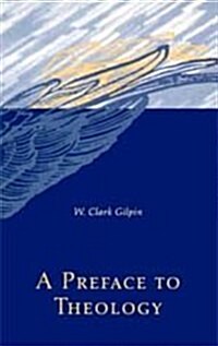 A Preface to Theology (Hardcover)