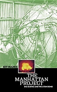 The Manhattan Project: Big Science and the Atom Bomb (Paperback)