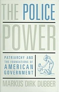 The Police Power: Patriarchy and the Foundations of American Government (Paperback)