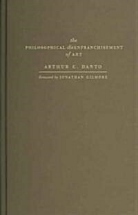The Philosophical Disenfranchisement of Art (Hardcover, With a New Fore)