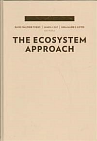 The Ecosystem Approach: Complexity, Uncertainty, and Managing for Sustainability (Hardcover)