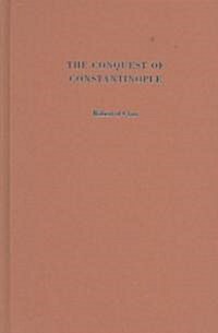 The Conquest of Constantinople (Hardcover)