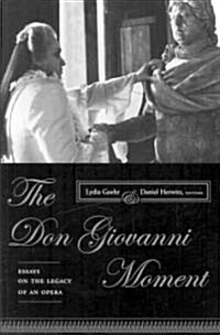 The Don Giovanni Moment: Essays on the Legacy of an Opera (Paperback)