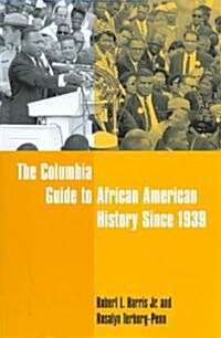 The Columbia Guide to African American History Since 1939 (Paperback)