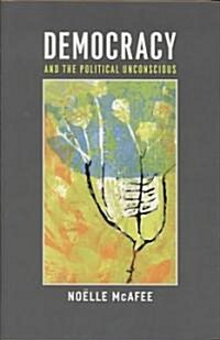Democracy and the Political Unconscious (Hardcover)