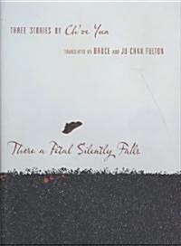[중고] There a Petal Silently Falls: Three Stories by Ch‘oe Yun (Hardcover)