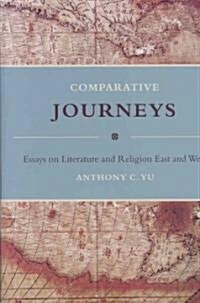 Comparative Journeys: Essays on Literature and Religion East and West (Hardcover)
