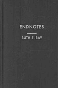 Endnotes: An Intimate Look at the End of Life (Hardcover)