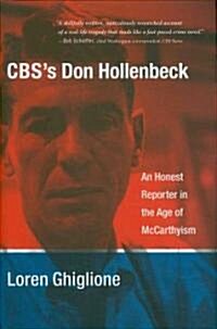 CBSs Don Hollenbeck: An Honest Reporter in the Age of McCarthyism (Hardcover)