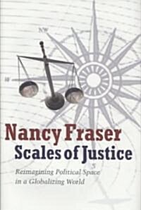 Scales of Justice: Reimagining Political Space in a Globalizing World (Hardcover)
