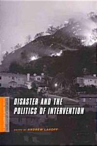 Disaster and the Politics of Intervention (Paperback)