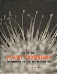 Plant Taxonomy: The Systematic Evaluation of Comparative Data (Hardcover, 2)