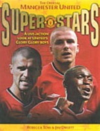 Official Manchester United Superstars: A Live-Action Look at the Heroes of the Theatre of Dreams (Paperback)