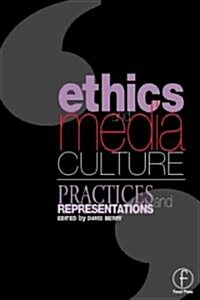 Ethics and Media Culture: Practices and Representations (Paperback)