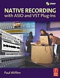 Native Recording With Asio and Vst Plug-Ins (Hardcover, DVD)