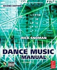 Dance Music Manual: Tools, Toys and Techniques [With CDROM] (Paperback, 2nd)