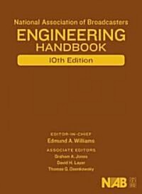 National Association of Broadcasters Engineering Handbook : NAB Engineering Handbook (Hardcover, 10 Revised edition)