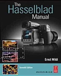 The Hasselblad Manual (Hardcover, 7 Rev ed)