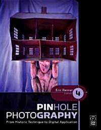 Pinhole Photography : From Historic Technique to Digital Application (Paperback, 4 ed)