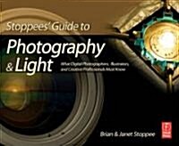 Stoppees Guide to Photography and Light : What Digital Photographers, Illustrators, and Creative Professionals Must Know (Paperback)