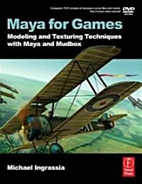 Maya for Games : Modeling and Texturing Techniques with Maya and Mudbox (Paperback)