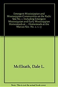 Emergent Mississippian and Mississippian Communities at the Radic Site, Part 1 (Paperback)