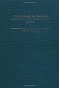 Ethnic Music on Records: A Discography of Ethnic Recordings Produced in the United States, 1893-1942. Vol. 1: Western Europe Volume 1 (Hardcover)