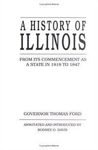 History of Illinois: From Its Commencement as a State in 1818 (Hardcover, 2, Revised)