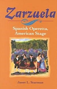 Zarzuela: Spanish Operetta, American Stage (Hardcover)