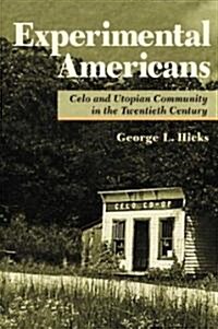 Experimental Americans: Celo and Utopian Community in the Twentieth Century (Hardcover)