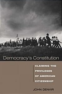 Democracys Constitution: Claiming the Privileges of American Citizenship (Hardcover)