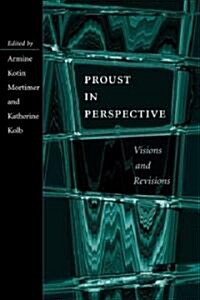 Proust in Perspective: Visions and Revisions (Hardcover)