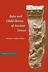 Baby and Child Heroes in Ancient Greece (Hardcover)
